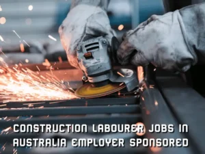 Construction labourer jobs in Australia employer sponsored [Latest]